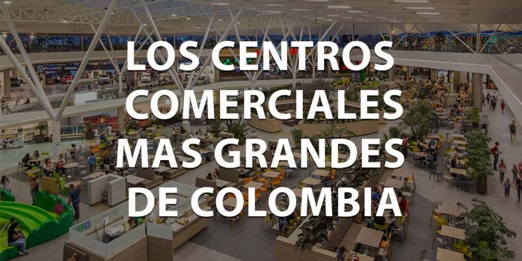 Centros comerciales más grandes de Colombia